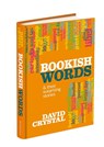 Bookish Words & their Surprising Stories - David Crystal - 9781851246519