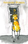 Awkward Women - Mary Rose Callaghan - 9781851322855