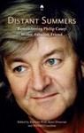Distant Summers: Remembering Philip Casey, Writer, Fabulist, Friend - Eamonn Wall - 9781851323142