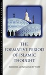 The Formative Period of Islamic Thought - Prof. W. Montgomery Watt - 9781851681525