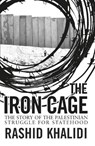 The Iron Cage - Rashid Khalidi - 9781851685820