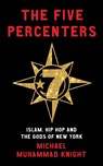 The Five Percenters - Michael Muhammad Knight - 9781851686155