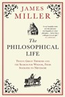 The Philosophical Life - Prof. James Miller - 9781851688678