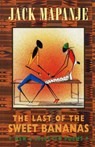 The Last of the Sweet Bananas - Jack Mapanje - 9781852246655