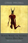 Horses Where the Answers Should Have Been - Chase Twichell - 9781852248673