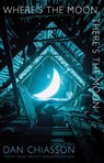 Where's the Moon, There's the Moon - Dan Chiasson - 9781852248710