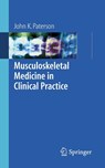 Musculoskeletal Medicine in Clinical Practice - John K. Paterson - 9781852339661