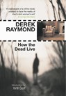 How the Dead Live - Derek Raymond - 9781852427986