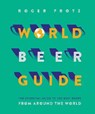 World Beer Guide - Roger Protz - 9781852493738