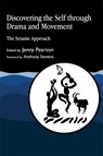 Discovering the Self through Drama and Movement - Jenny Pearson - 9781853023842