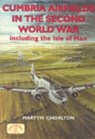 Cumbria Airfields in the Second World War - Martyn Chorlton - 9781853069833