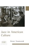 Jazz in American Culture - Peter Townsend - 9781853312045