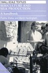 Sericulture and Silk Production - Prabha Shekar ; Martin Hardingham - 9781853393174
