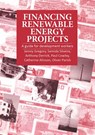 Financing Renewable Energy Projects - Jenniy Gregory ; Semida Silveira ; Anthony Derrick ; Paul Cowley - 9781853393877