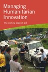 Managing Humanitarian Innovation - Eric James ; Abigail Taylor - 9781853399541
