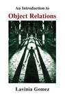 An Introduction to Object Relations - Lavinia Gomez - 9781853433474