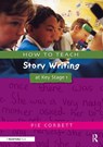How to Teach Story Writing at Key Stage 1 - Pie Corbett - 9781853469169