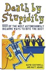 Death By Stupidity - David Southwell ; Matt Adams - 9781853759710