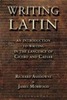 Writing Latin - James Morwood ; Richard Ashdowne - 9781853997013