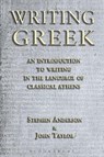 Writing Greek - Stephen (University of Oxford Anderson ; Dr John (Lecturer in Classics Taylor - 9781853997174