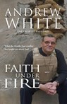 Faith Under Fire - Andrew White - 9781854249623
