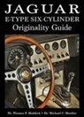 Jaguar E-Type Six-Cylinder Originality Guide - Dr. Thomas F Haddock ; Dr. Michael C Mueller - 9781854432841