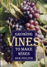 Growing Vines to Make Wines - Nick Poulter - 9781854861818