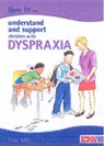How to Understand and Support Children with Dyspraxia - Lois Addy - 9781855033818