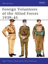 Foreign Volunteers of the Allied Forces 1939-45 - Nigel Thomas - 9781855321366