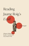 Reading Jaume Roig’s Espill - Professor Jean Dangler - 9781855664166
