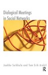 Dialogical Meetings in Social Networks - Tom Erik Arnkil ; Jaakko Seikkula - 9781855754102