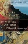 The Mystery of Arthur at Tintagel - Richard Seddon - 9781855843882