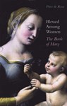 Blessed Among Women - DE ROSA,  Peter - 9781856074810