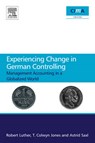 Experiencing Change in German Controlling - LUTHER,  Robert ; Jones, T Colwyn ; Saxl, Astrid - 9781856179072