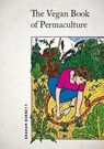 Vegan Book of Permaculture: Recipes for Healthy Eating and Earthright Living - GRAHAM BURNETT - 9781856232012