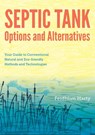 Septic Tank Options and Alternatives: Your Guide to Conventional Natural and Eco-friendly Methods and Technologies - Feidhlim Harty - 9781856232081