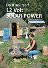 Do It Yourself 12 Volt Solar Power, 3rd Edition - Michel Daniek - 9781856232425