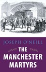 The Manchester Martyrs - Joseph O'Neill - 9781856359511