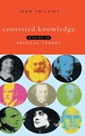 Contested Knowledge - John Phillips - 9781856495578