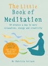The Little Book of Meditation - Dr Patrizia Collard - 9781856754057