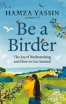 Be a Birder - Hamza Yassin - 9781856755092