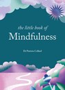 The Little Book of Mindfulness - Dr Patrizia Collard - 9781856755405