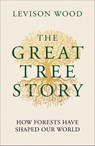 The Great Tree Story - Levison Wood - 9781856755627