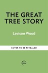 The Great Tree Story - Levison Wood - 9781856755641