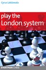 Play the London System - Cyrus Lakdawala - 9781857446395