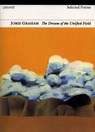 Dream of the Unified Field - GRAHAM,  Jorie - 9781857542257