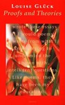 Proofs and Theories - Louise Gluck - 9781857543902