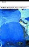 Day and Other Poems - WELLS,  Robert - 9781857548600