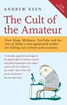The Cult of the Amateur - Andrew Keen - 9781857884371