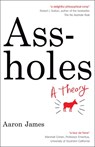 Assholes - Aaron James - 9781857886108